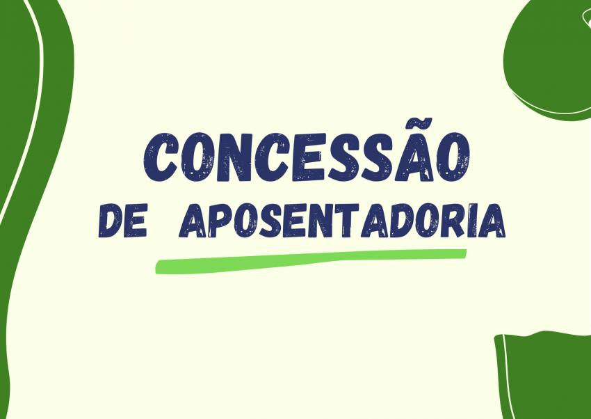 CONCESSÃO DE APOSENTADORIA /2025